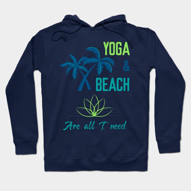 Yoga & Beach are all I need Hoodie by Elitawesome